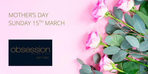 Mother's Day Sunday 15th March. Obsession Salon and Spa gift card and flowers.